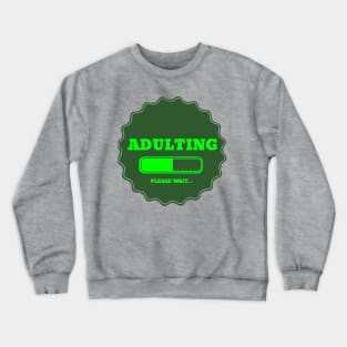 Adulting Crewneck Sweatshirt